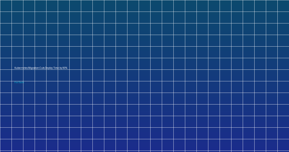 Kubernetes Migration Cuts Deploy Time by 90%